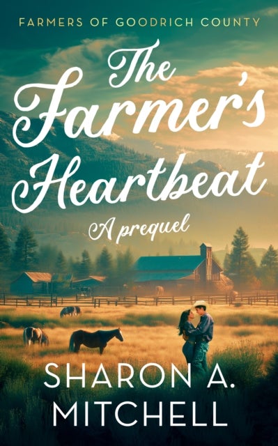 The Farmer’s Heartbeat - A Sweet Western Romance