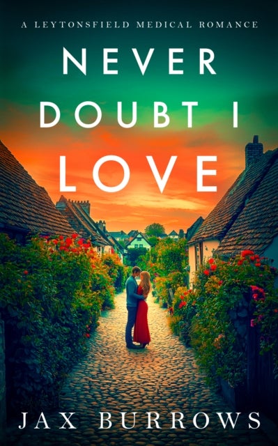 Never Doubt I Love - A small-town, friends-to-lovers romance with heart