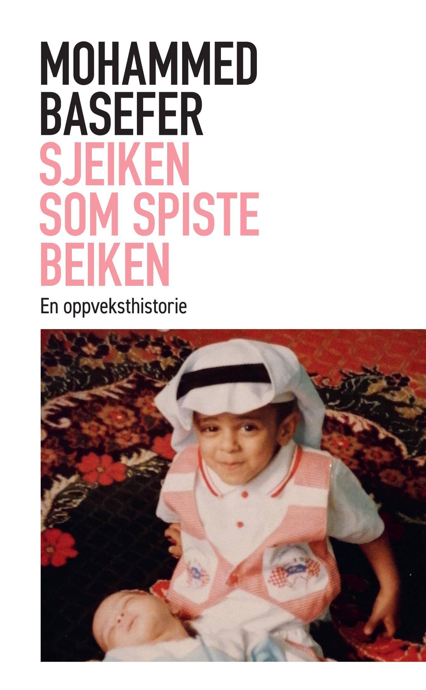 Sjeiken som spiste beiken - en oppveksthistorie