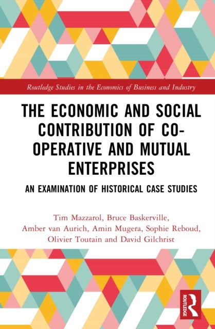 The Economic and Social Contribution of Co-operative and Mutual Enterprises - An Examination of Historical Case Studies