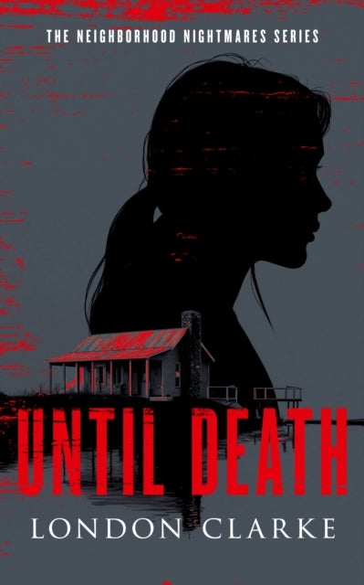 Until Death - Neighborhood Nightmares Series