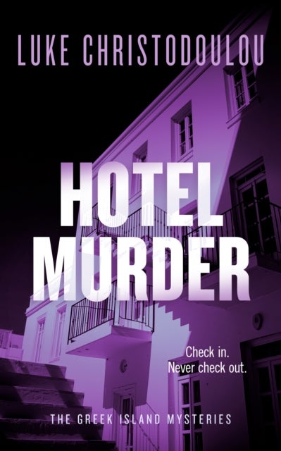 Hotel Murder - A Gripping Crime Thriller Set Under the Greek Sun