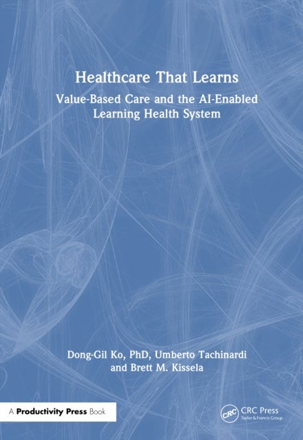 Healthcare That Learns - Value-Based Care and the AI-Enabled Learning Health System