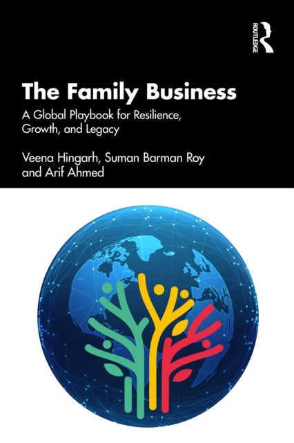 The Family Business - A Global Playbook for Resilience, Growth, and Legacy
