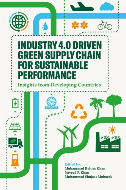 Industry 4.0 Driven Green Supply Chain for Sustainable Performance - A Guide for Developing Countries