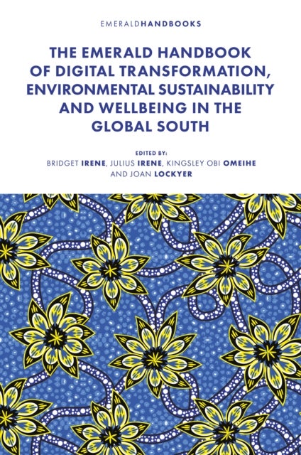 Emerald Handbook of Digital Transformation, Environmental Sustainability and Wellbeing in the Global South