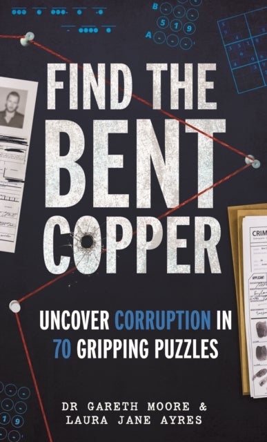 Find the Bent Copper - Uncover the Corruption in 70 Gripping Puzzles
