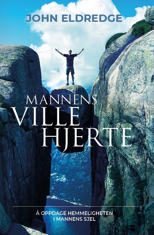 Mannens ville hjerte - oppdag hemmelighetn i mannens sjel