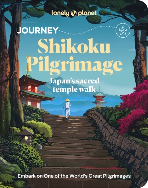 Lonely Planet Journey Shikoku Pilgrimage - Japan's sacred temple walk