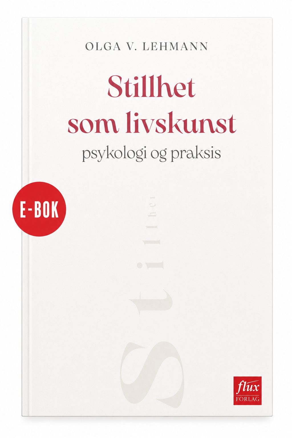 Stillhet som livskunst - psykologi og praksis