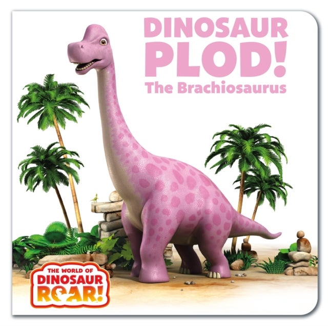 The World of Dinosaur Roar!: Dinosaur Plod! The Brachiosaurus: Book 14