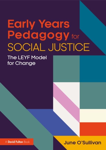 Early Years Pedagogy for Social Justice - The LEYF Model for Change