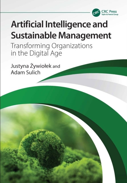 Artificial Intelligence and Sustainable Management - Transforming Organizations in the Digital Age