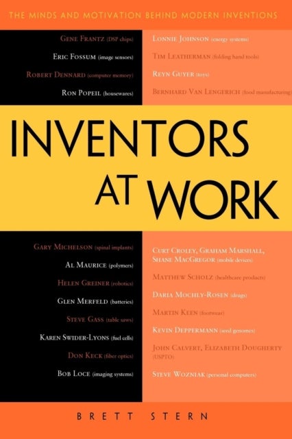 Inventors at Work - The Minds and Motivation Behind Modern Inventions