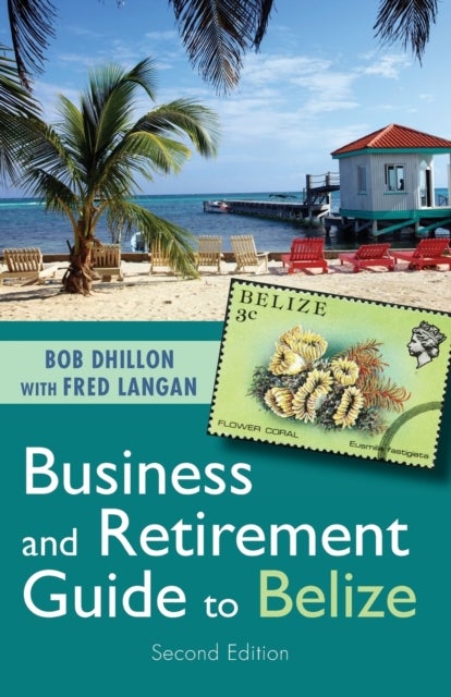 Business and Retirement Guide to Belize - The Last Virgin Paradise