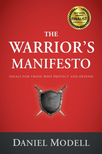 The Warrior's Manifesto - Ideals for Those Who Protect and Defend