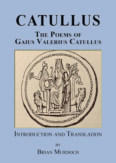 Catullus - The poems of Gaius Valerius Catullus
