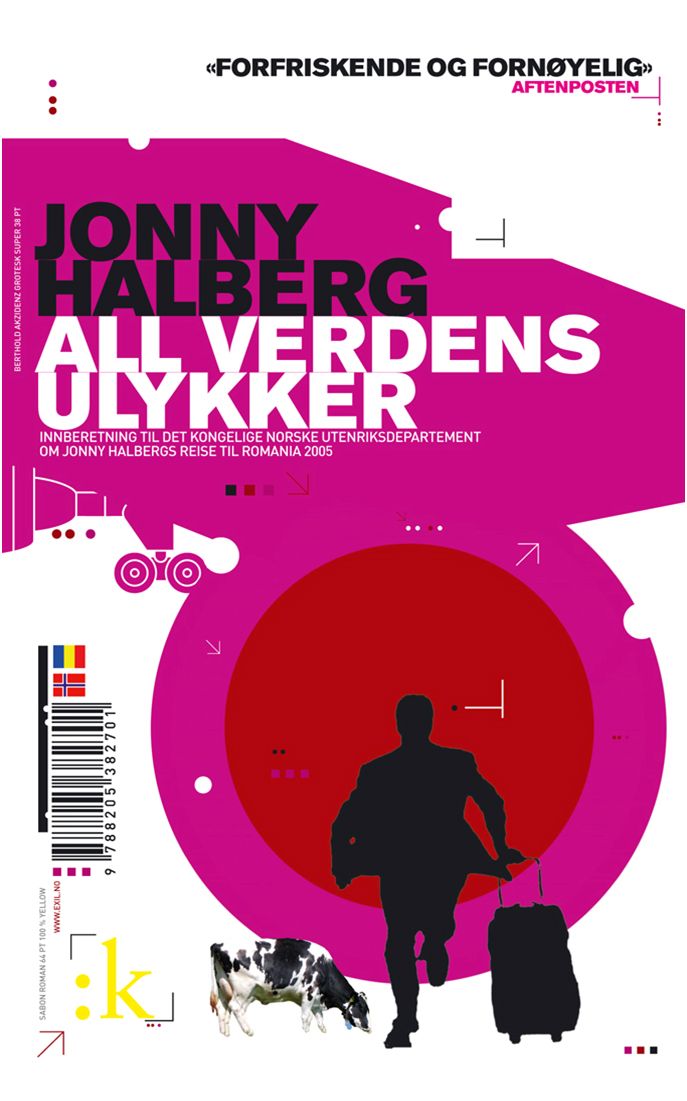 All verdens ulykker - innberetning til Det kongelige norske utenriksdepartement om Jonny Halbergs reise til Romania 2005
