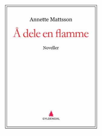 Å dele en flamme - noveller