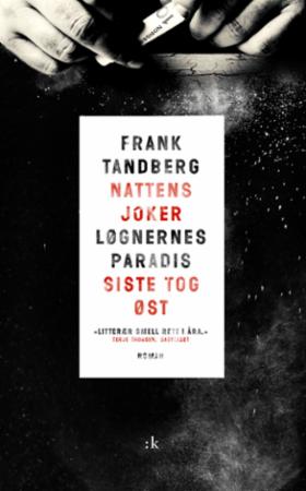 Nattens joker ; Løgnernes paradis ; Siste tog øst : gangstertrilogi