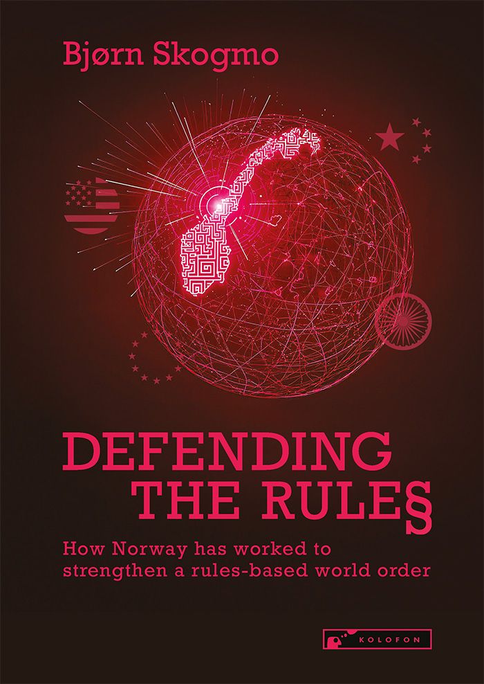 Defending the rules - how Norway has worked to strengthen a rules-based world order