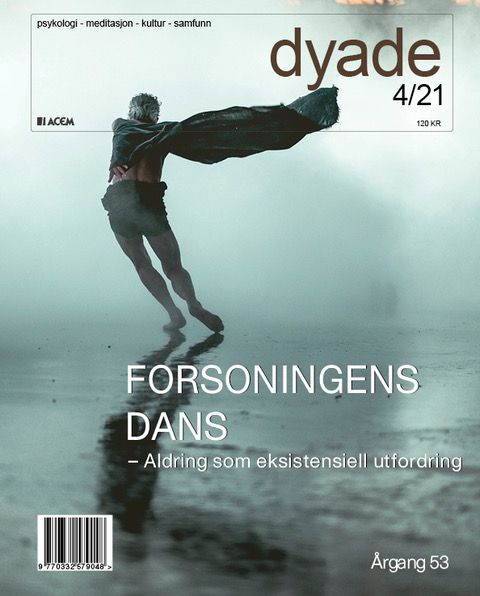 Dyade. Nr 4/2021 - forsoningens dans : aldring som eksistensiell utfordring