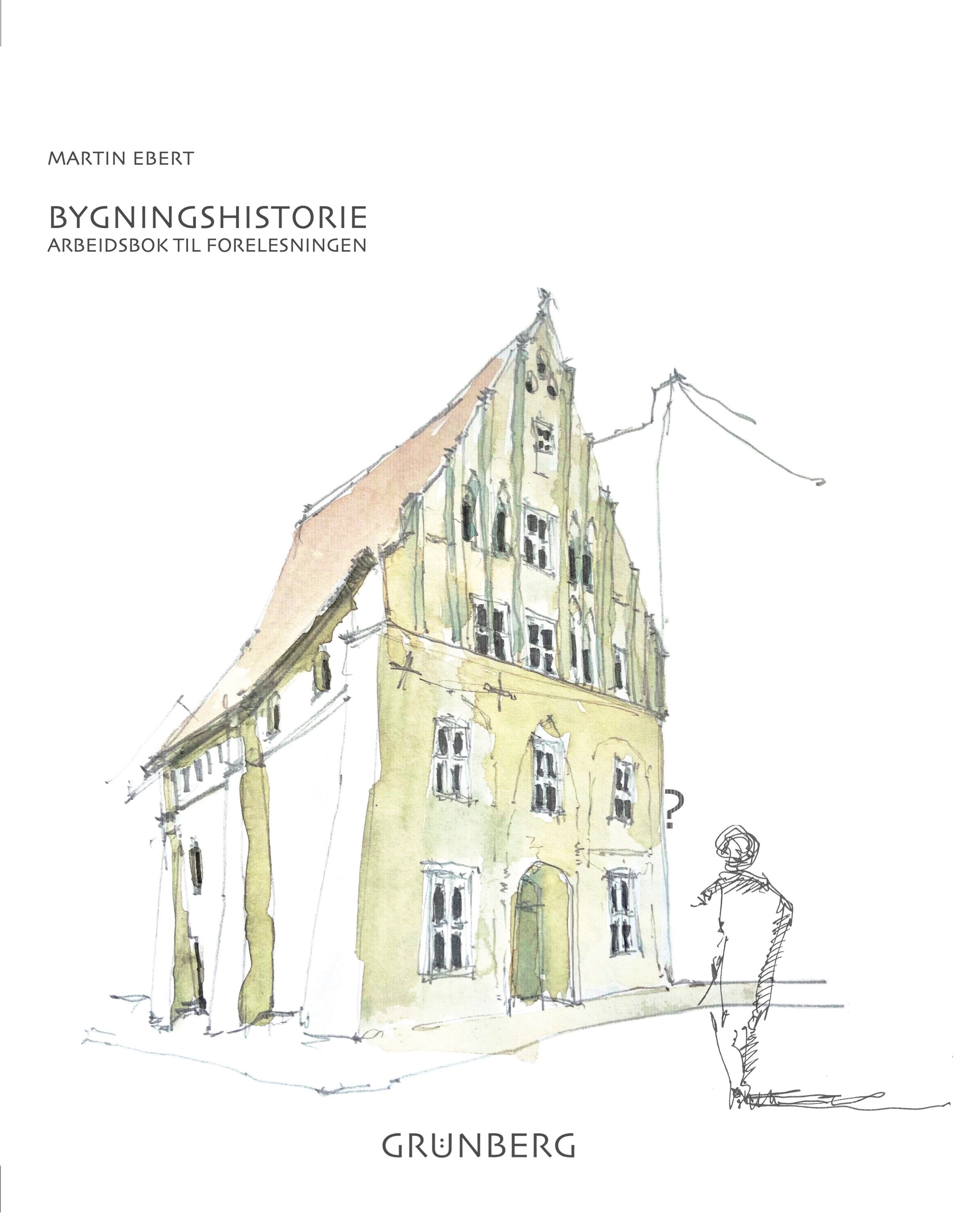 Bygningshistorie - arbeidsbok til forelesningen