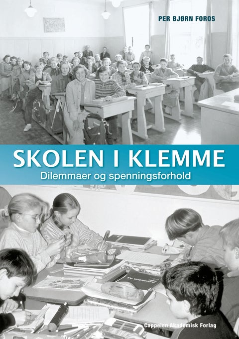 Skolen i klemme - dilemmaer og spenningsforhold