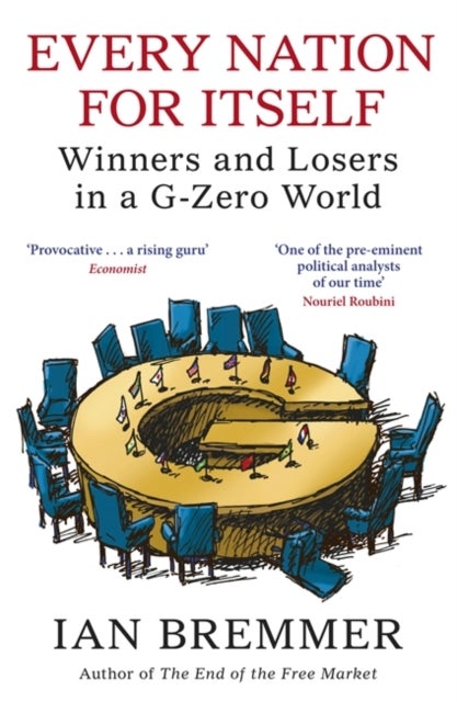 Every Nation for Itself - Winners and Losers in a G-Zero World