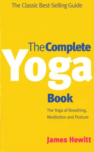 The Complete Yoga Book - The Yoga of Breathing, Posture and Meditation