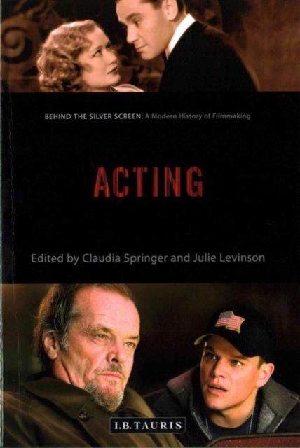 Acting - Behind the Silver Screen: A Modern History of Filmmaking
