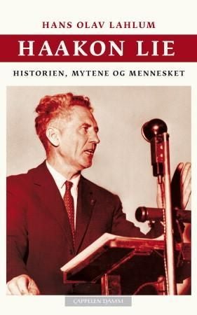 Haakon Lie - historien, mytene og mennesket