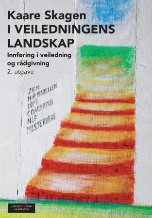 I veiledningens landskap - innføring i veiledning og rådgivning