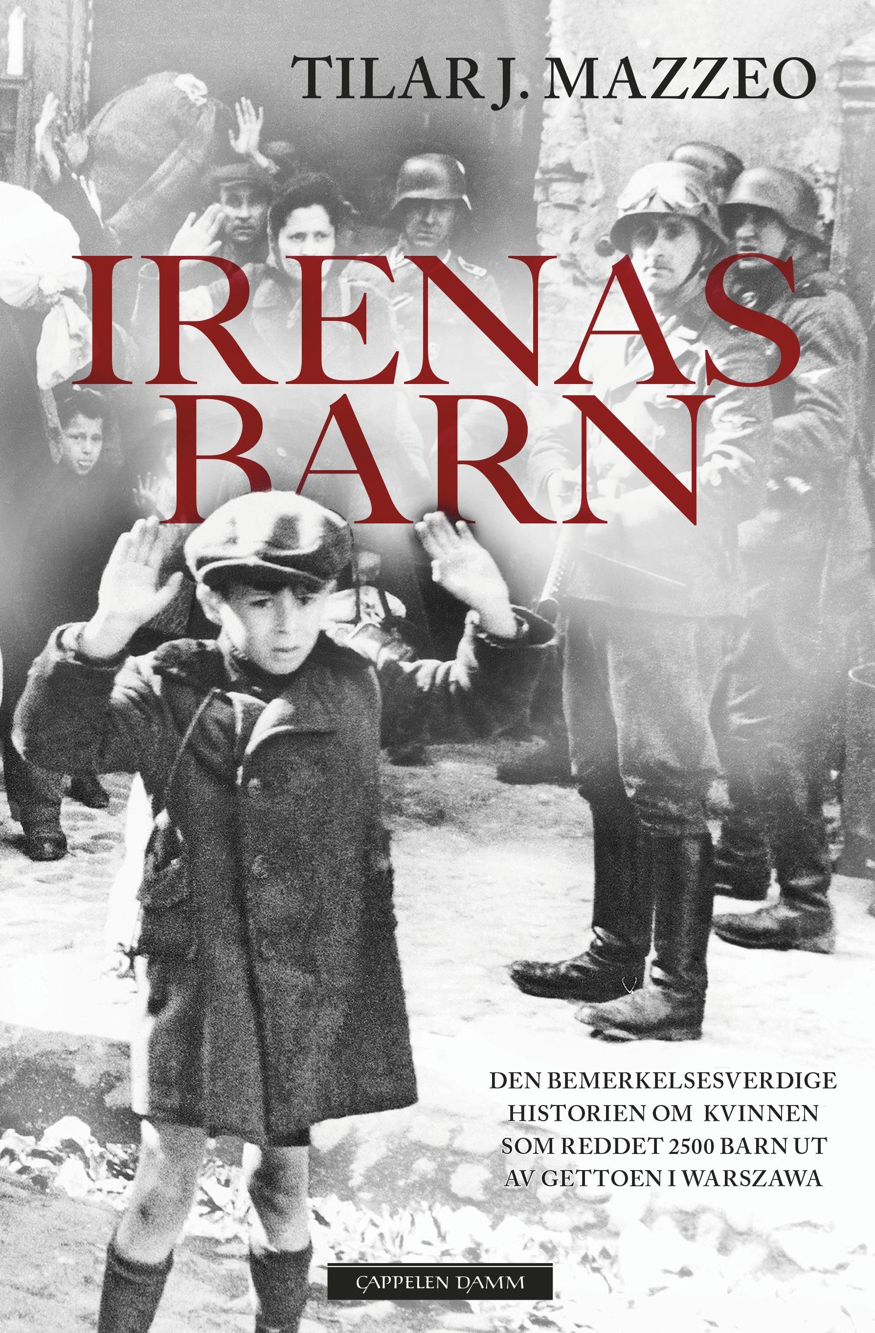 Irenas barn - den bemerkelsesverdige historien om kvinnen som reddet 2500 barn ut av gettoen i Warszawa