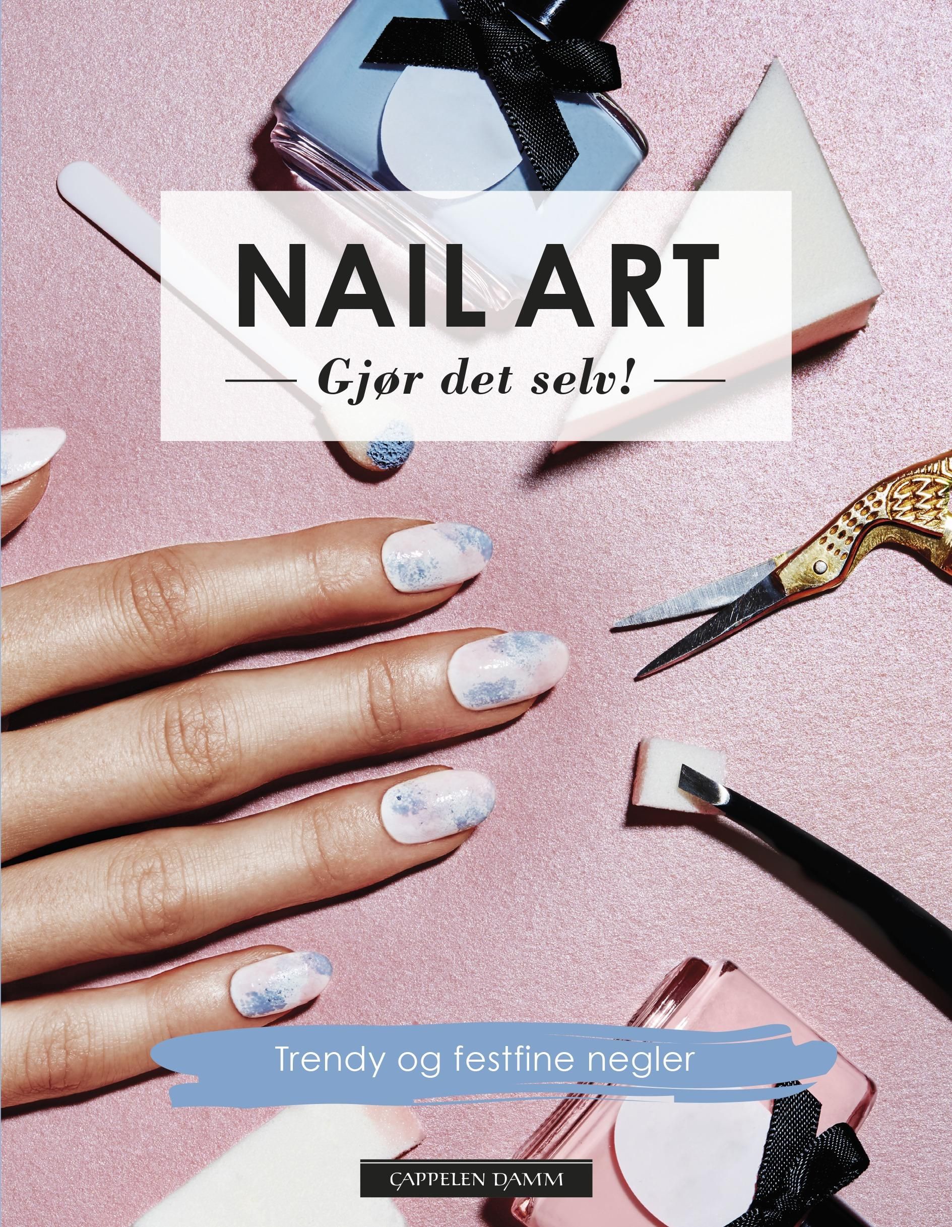 Nail art - gjør det selv! : trendy og festfine negler