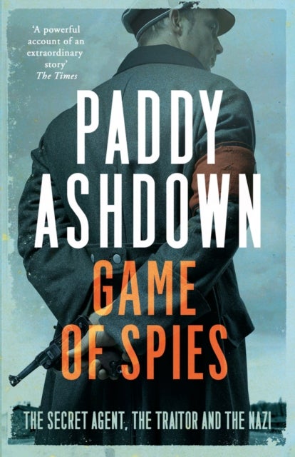Game of Spies - The Secret Agent, the Traitor and the Nazi, Bordeaux 1942-1944