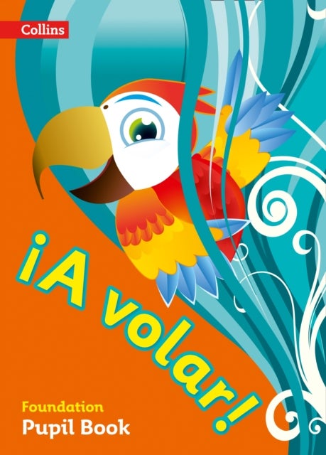 A volar Pupil Book Foundation Level - Primary Spanish for the Caribbean