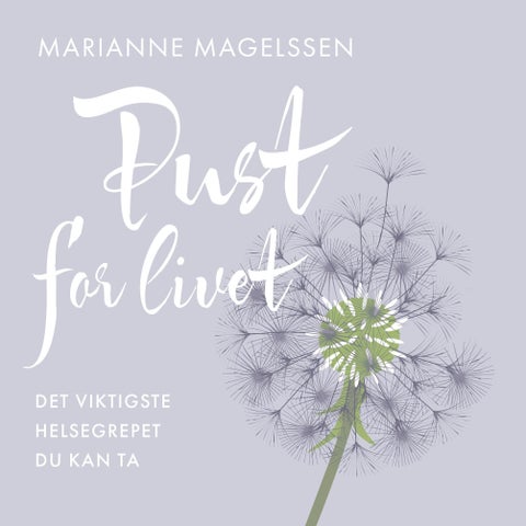Pust for livet - det viktigste helsegrepet du kan ta