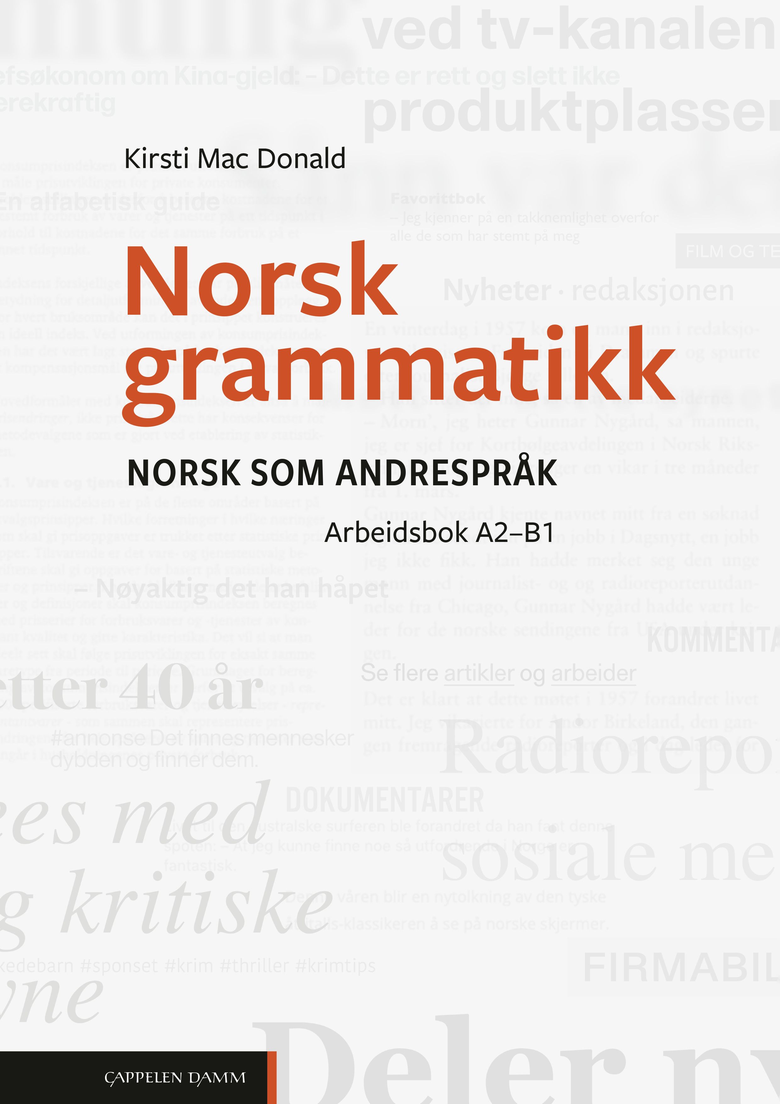 Norsk grammatikk - Arbeidsbok : norsk som andrespråk : nivå A2-B1