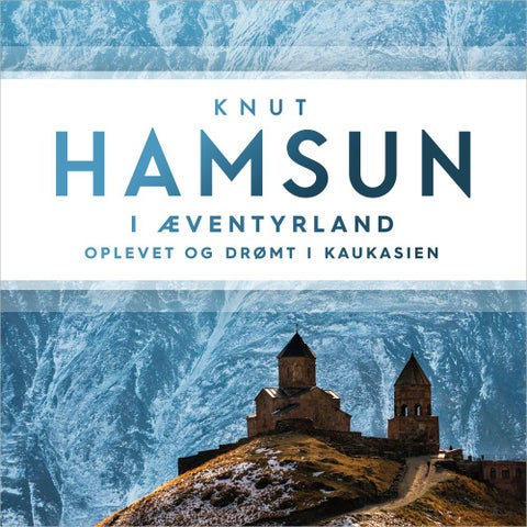 I æventyrland - oplevet og drømt i Kaukasien