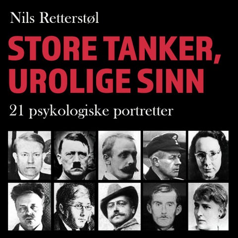 Store tanker, urolige sinn - 21 psykiatriske portretter