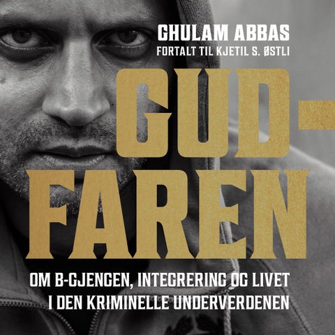 Gudfaren - om B-gjengen, integrering og livet i den kriminelle underverdenen