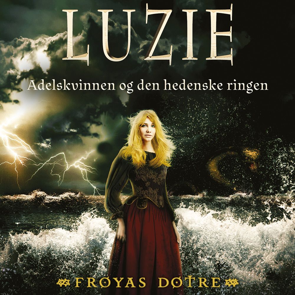 Luzie - adelskvinnen og den hedenske ringen
