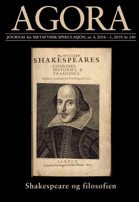 Agora. Nr. 4 2018-1 2019 - journal for metafysisk spekulasjon : Shakespeare og filosofien