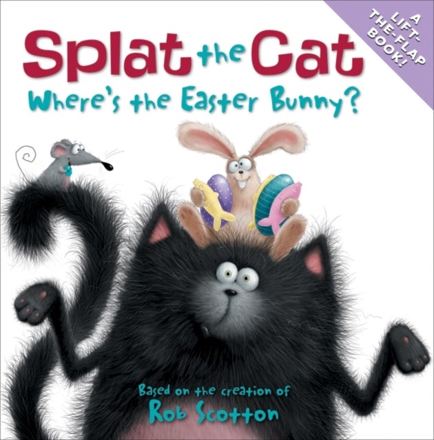 Splat the Cat: Where's the Easter Bunny? - An Easter And Springtime Book For Kids