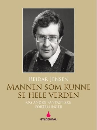 Mannen som kunne se hele verden, og andre fantastiske fortellinger