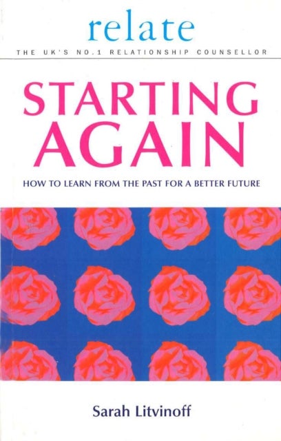 Relate Guide To Starting Again - Learning From the Past to Give You a Better Future