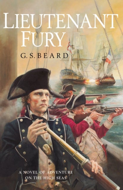 Lieutenant Fury - a brilliantly engaging and rip-roaring naval adventure set during the French Revolutionary Wars that will keep you hooked!