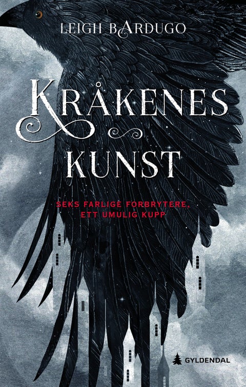 Kråkenes kunst - seks farlige forbrytere, ett umulig kupp