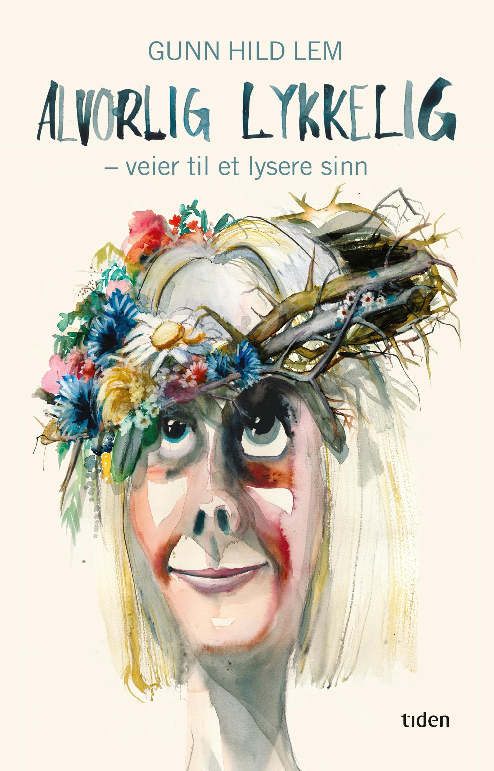 Alvorlig lykkelig - veier til et lysere sinn